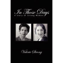 In Those Days : A Story of Strong Women