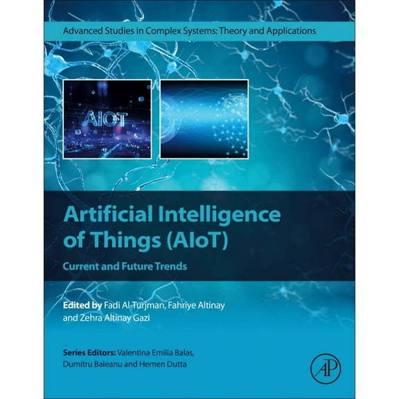 Advanced Studies in Complex Systems Artificial Intelligence of Things (Aiot): Current and Future Trends, (Paperback)