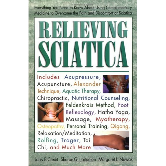 Pre-Owned Relieving Sciatica: Everything You Need to Know about Using Complementary Medicine (Paperback) 0895299216 9780895299215