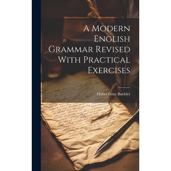 A Modern English Grammar Revised With Practical Exercises (Hardcover)