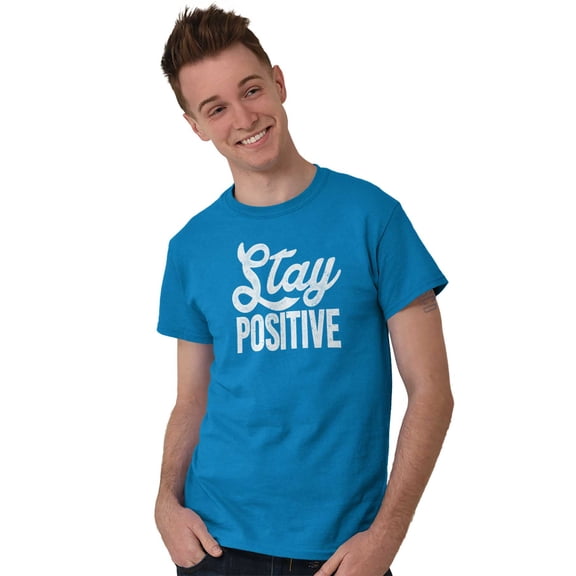 Stay Positive Inspirational Quote Men's Graphic T Shirt Tees Brisco Brands S