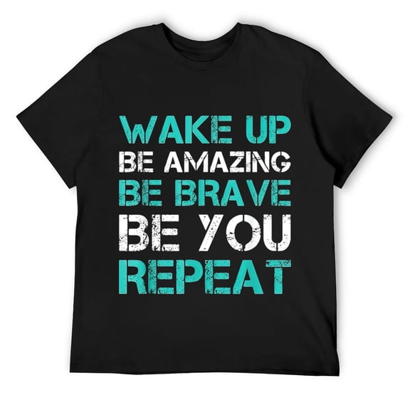 Mens Motivational Tshirts: Wake Up Be Amazing Be Brave Be You T-Shirt Black