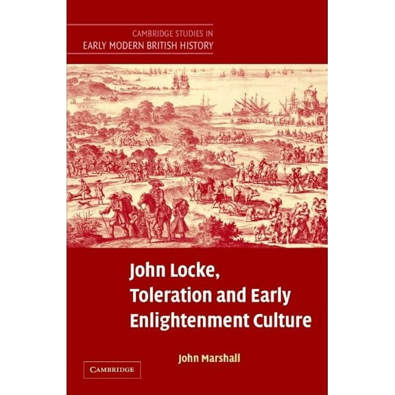 Cambridge Studies in Early Modern Britis Locke Tolerat Early Enlighten Cult, (Hardcover)