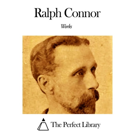 Works of Ralph Connor - eBook