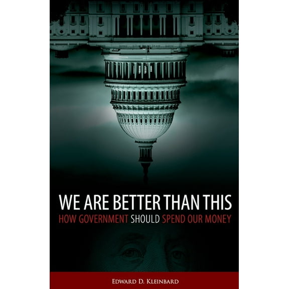 We Are Better Than This: How Government Should Spend Our Money, (Hardcover)