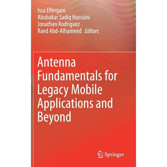 Antenna Fundamentals for Legacy Mobile Applications and Beyond, (Hardcover)