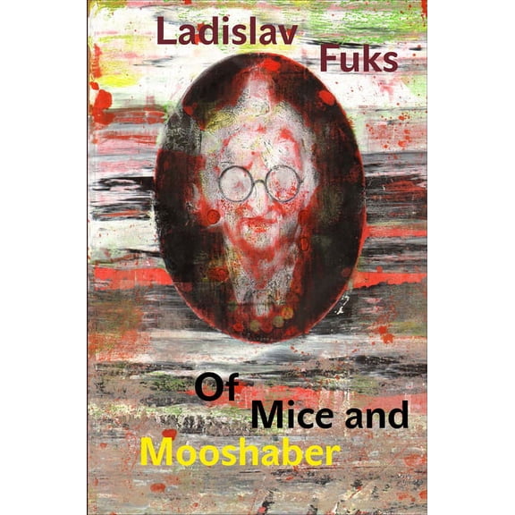 Modern Czech Classics: Of Mice and Mooshaber (Hardcover)