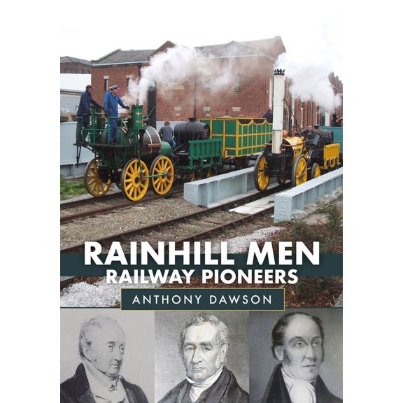 Rainhill Men: Railway Pioneers, (Paperback)
