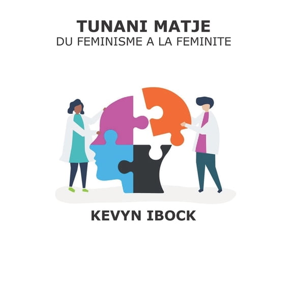 Tunani Matje: Du Feminisme a la Feminite (Paperback)