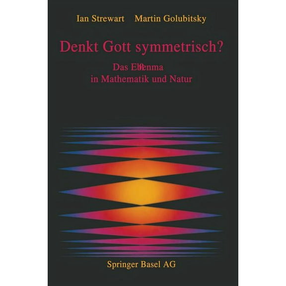 Denkt Gott Symmetrisch?: Das Ebenmaà in Mathematik Und Natur, (Paperback)
