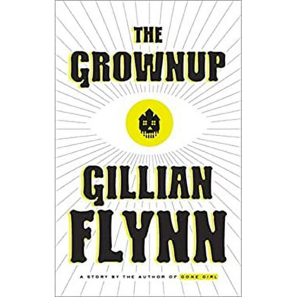 The Grownup : A Story by the Author of Gone Girl 9780804188975 Used / Pre-owned