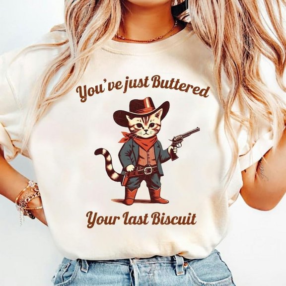 You've Just Buttered Your Last Biscuit Shirt, Funny Cowboy Cat Tshirt