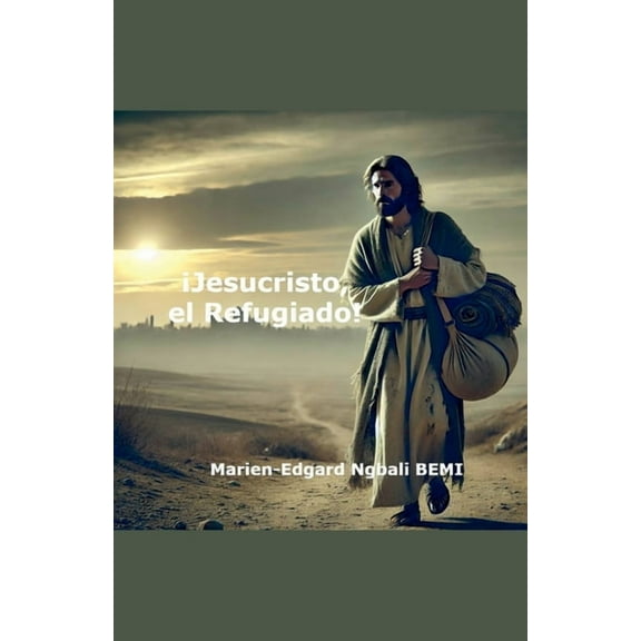 ¡Jesucristo, el Refugiado!, (Paperback)