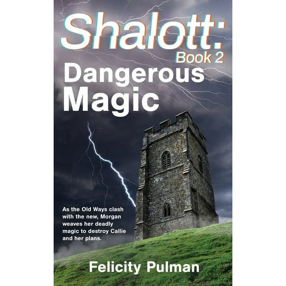 Shalott Trilogy Shalott: Dangerous Magic, Book 2, (Paperback)