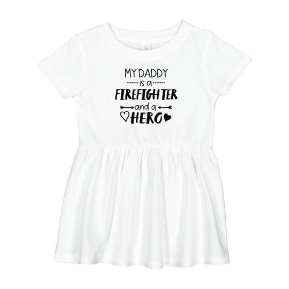 Inktastic My Daddy is a Firefighter and a Hero Girls Baby Dress
