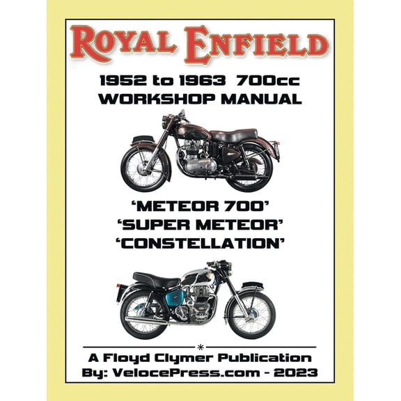 ROYAL ENFIELD 1952-1963 700cc METEOR 700, SUPER METEOR & CONSTELLATION FACTORY WORKSHOP MANUALS, (Paperback)