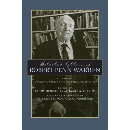 Southern Literary Studies Selected Letters of Robert Penn Warren: Toward Sunset at a Great Height 1980-1989 (Hardcover)