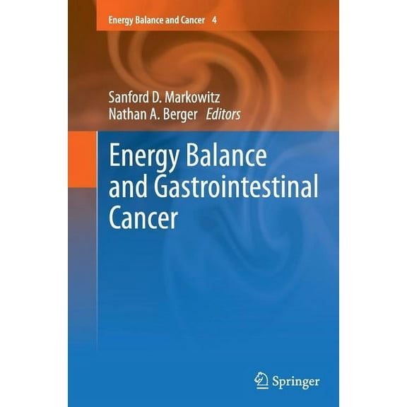Energy Balance and Cancer Energy Balance and Gastrointestinal Cancer, Book 4, (Paperback)