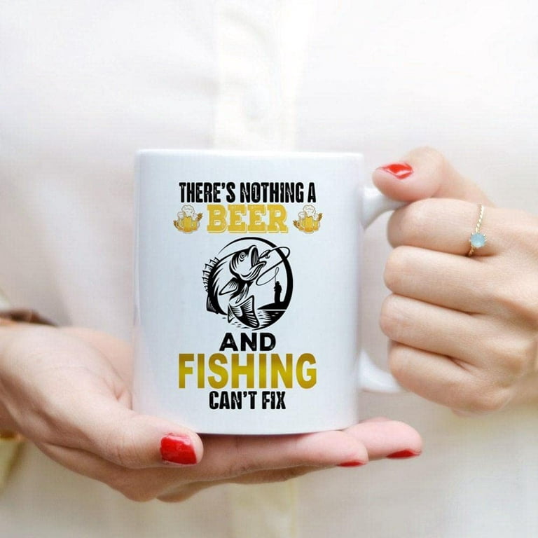 Coffee Mugs Nothing Beer And Fishing Can't Fix Funny Drinking