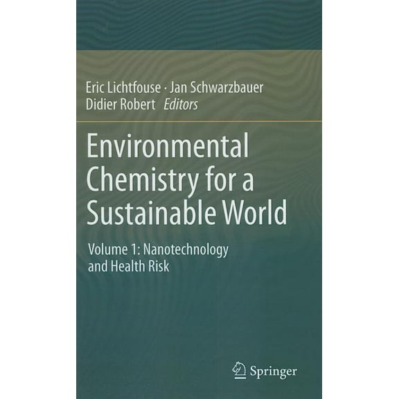 Environmental Chemistry for a Sustainabl Environmental Chemistry for a Sustainable World: Volume 1: Nanotechnology and Health Risk, Book 1, (Hardcover)
