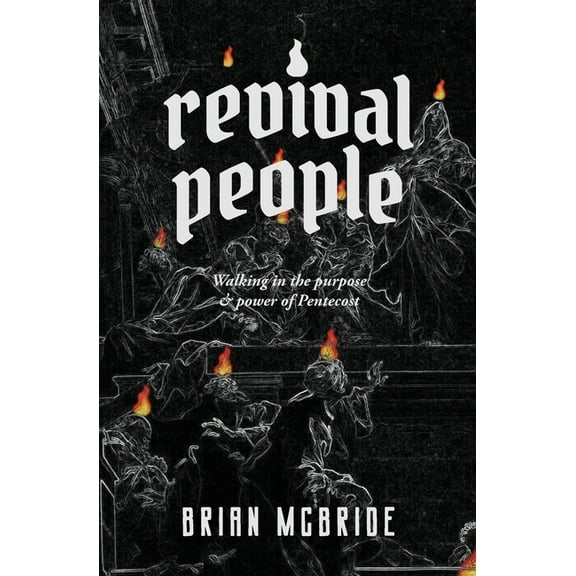 Revival People: Walking in the purpose and power of Pentecost, (Paperback)