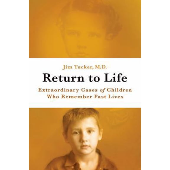 Pre-Owned Return to Life: Extraordinary Cases of Children Who Remember Past Lives (Hardcover) 1250005841 9781250005847