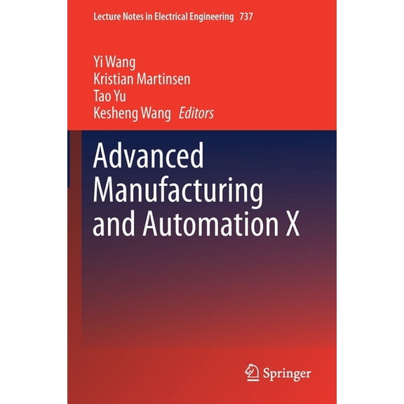 Lecture Notes in Electrical Engineering Advanced Manufacturing and Automation X, Book 737, (Paperback)