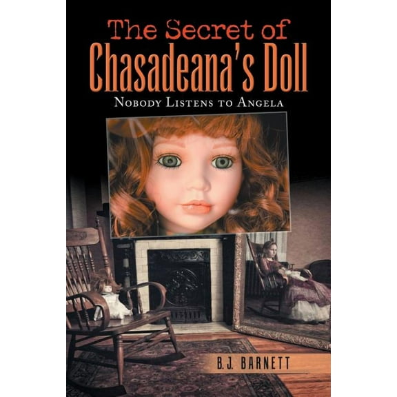 The Secret of Chasadeana's Doll: Nobody Listens to Angela, (Paperback)