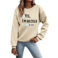thumbnail image 2 of Yes I'm Still Cold Sweatshirt for Women Long Sleeve Casual Funny Graphic Sweatshirts Fall Winter Pullover Tops, 2 of 5