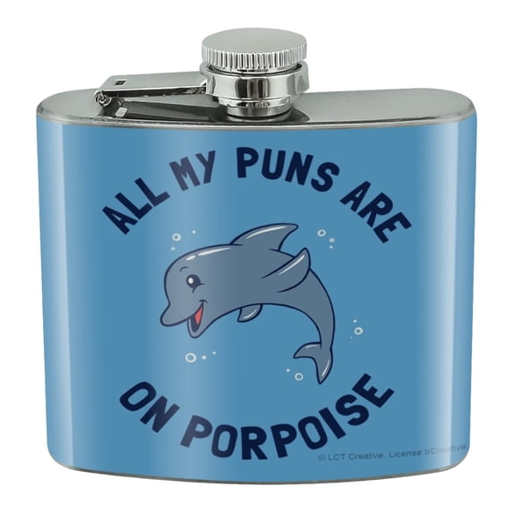 All My Puns Are On Porpoise Purpose Funny Humor Stainless Steel 5oz Hip Drink Kidney Flask