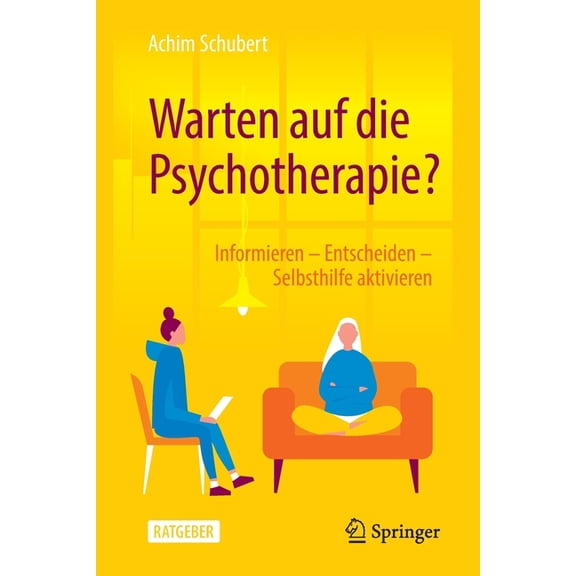 Warten Auf Die Psychotherapie?: Informieren - Entscheiden - Selbsthilfe Aktivieren, (Paperback)