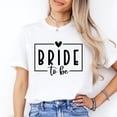 thumbnail image 2 of Bride to be T Shirt Bachelorette Party Gift Women White Graphic Tee, 2 of 6