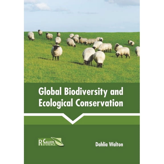 Global Biodiversity and Ecological Conservation, (Hardcover)