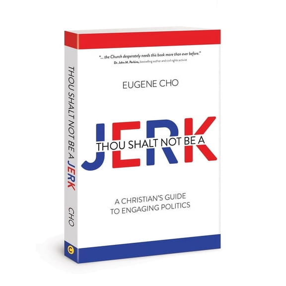 Thou Shalt Not Be a Jerk: A Christian's Guide to Engaging Politics, (Paperback)