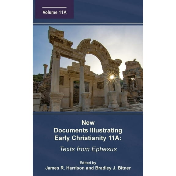 New Documents Illustrating Early Christianity 11A: Texts from Ephesus, (Hardcover)