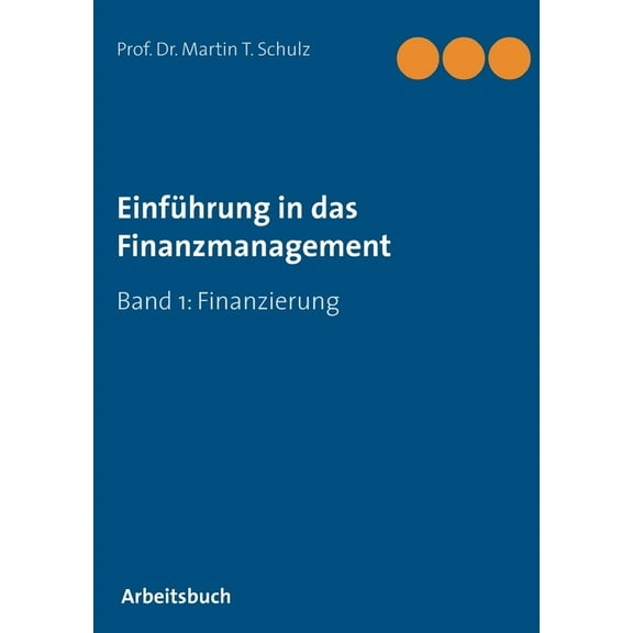 Einführung in das Finanzmanagement: Finanzierung, (Paperback)