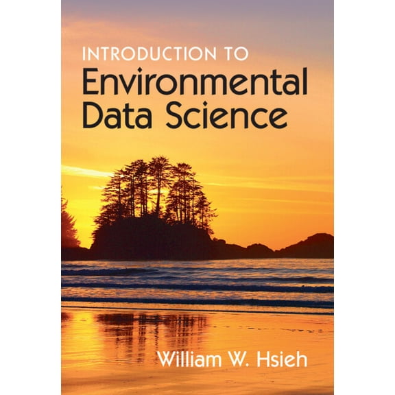 Introduction to Environmental Data Science, (Hardcover)