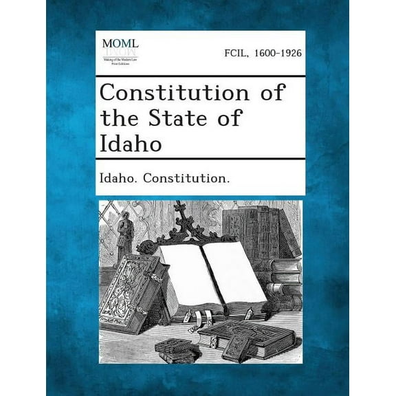 Constitution of the State of Idaho, (Paperback)