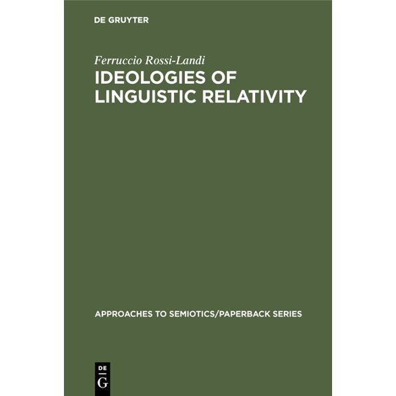 Approaches to Semiotics/Paperback Ideologies of Linguistic Relativity, Book 4, (Hardcover)