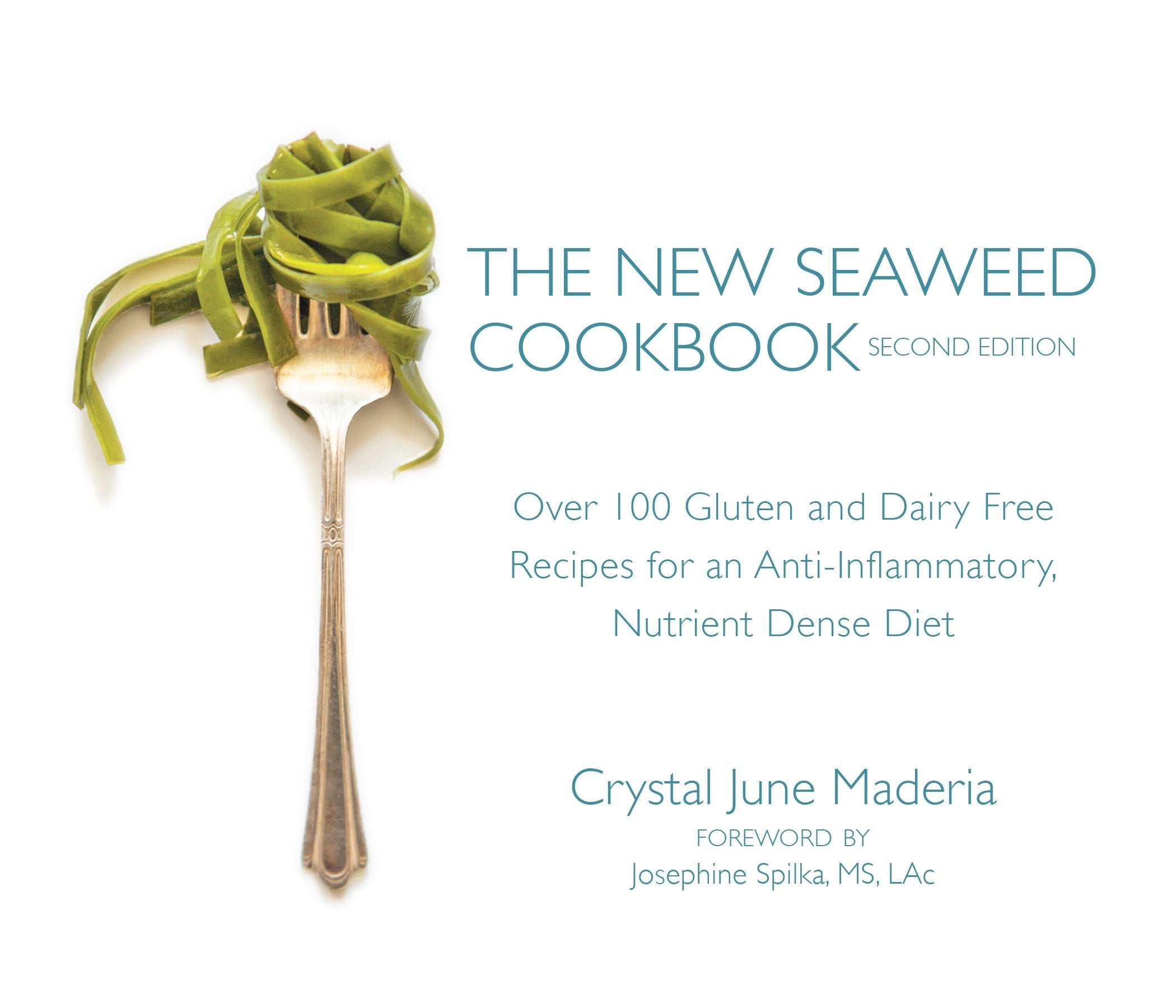 The New Seaweed Cookbook, Second Edition Over 100 Gluten and Dairy