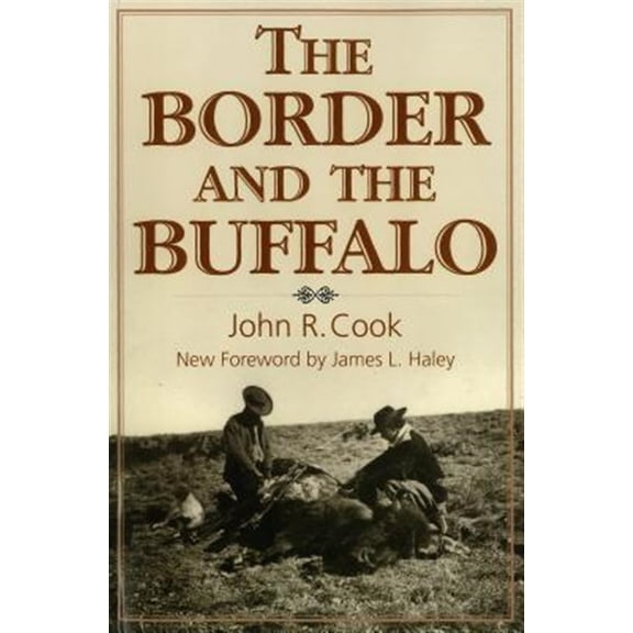 Pre-Owned The Border and the Buffalo : An Untold Story of the Southwest Plains (Paperback)