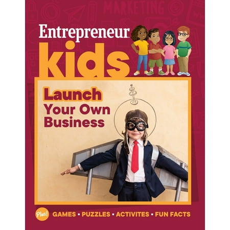 Entrepreneur Kids: Entrepreneur Kids : Launch Your Own Business (Paperback)