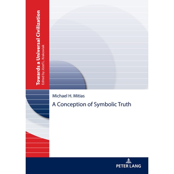 Towards a Universal Civilization: A Conception of Symbolic Truth (Hardcover)