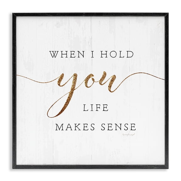 Stupell Industries Rustic Lodge When I Hold You Life Makes Sense Phrase Black Framed Giclee Art, 12 x 12, by Jennifer Pugh