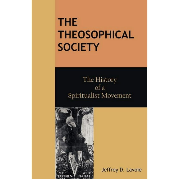 The Theosophical Society: The History of a Spiritualist Movement, (Paperback)