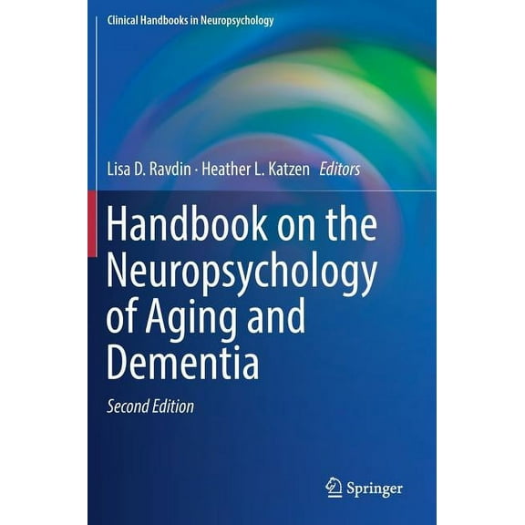 Clinical Handbooks in Neuropsychology Handbook on the Neuropsychology of Aging and Dementia, (Hardcover)