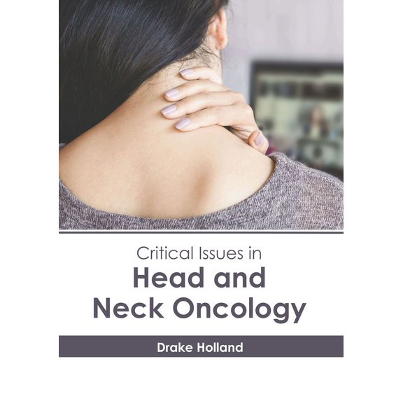 Critical Issues in Head and Neck Oncology, (Hardcover)