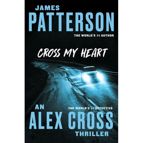 Alex Cross Novels Cross My Heart, Book 19, (Paperback)