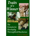 thumbnail image 1 of Pre-Owned Traits of a Winner : The Formula for Developing Thoroughbred Racehorses, 1 of 1