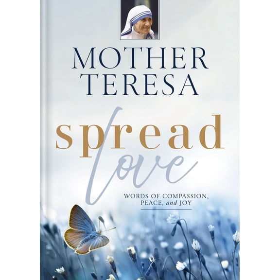 Spread Love: Words of Compassion, Peace, and Joy, (Hardcover)